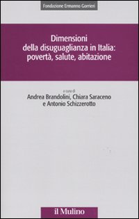Dimensioni della disuguaglianza in Italia: povertà, salute, abitazione Dimensioni della disuguaglianza in Italia: povertà, salute, abitazione