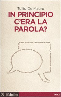 In Principio C'Era la Parola? In Principio C'Era la Parola?