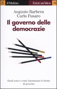 Il governo delle democrazie Il governo delle democrazie