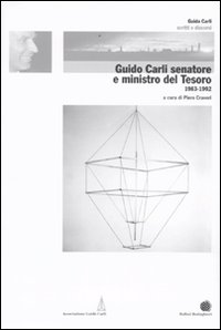 Guido Carli senatore e Ministro del Tesoro (1983-1992). Vol. 5 Guido Carli senatore e Ministro del Tesoro (1983-1992). Vol. 5