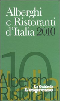 Alberghi e ristoranti d'Italia 2010 Alberghi e ristoranti d'Italia 2010