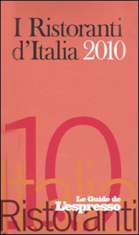 I ristoranti d'Italia 2010 I ristoranti d'Italia 2010