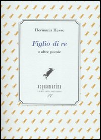 Figlio di re e altre poesie Figlio di re e altre poesie