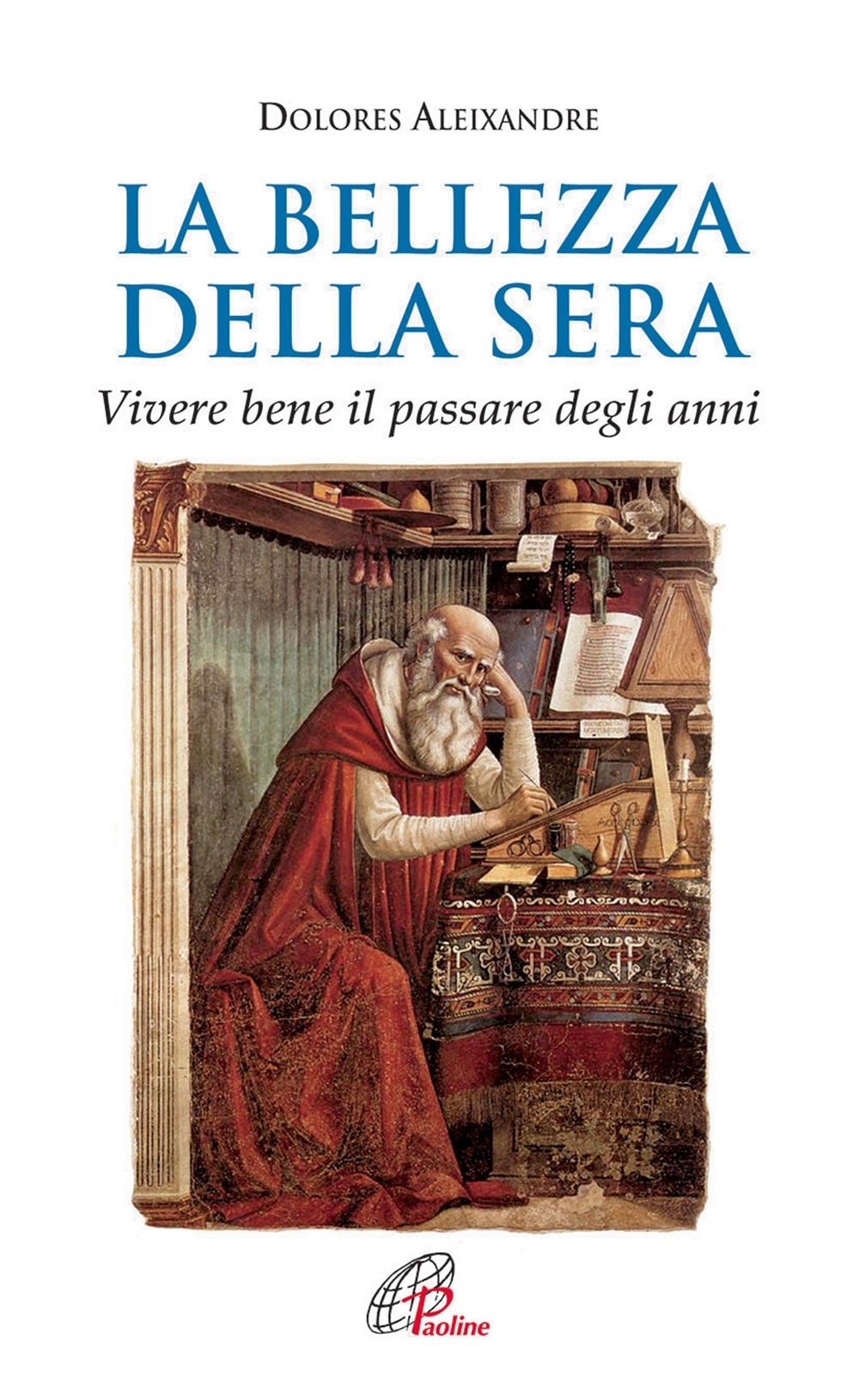 La Bellezza della Sera. Vivere Bene il Passare degli Anni La Bellezza della Sera. Vivere Bene il Passare degli Anni