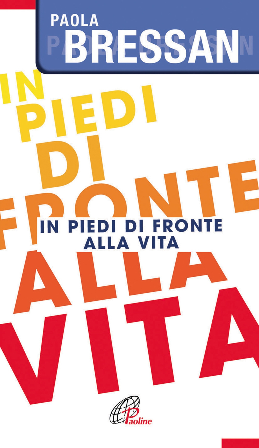 In piedi di fronte alla vita In piedi di fronte alla vita