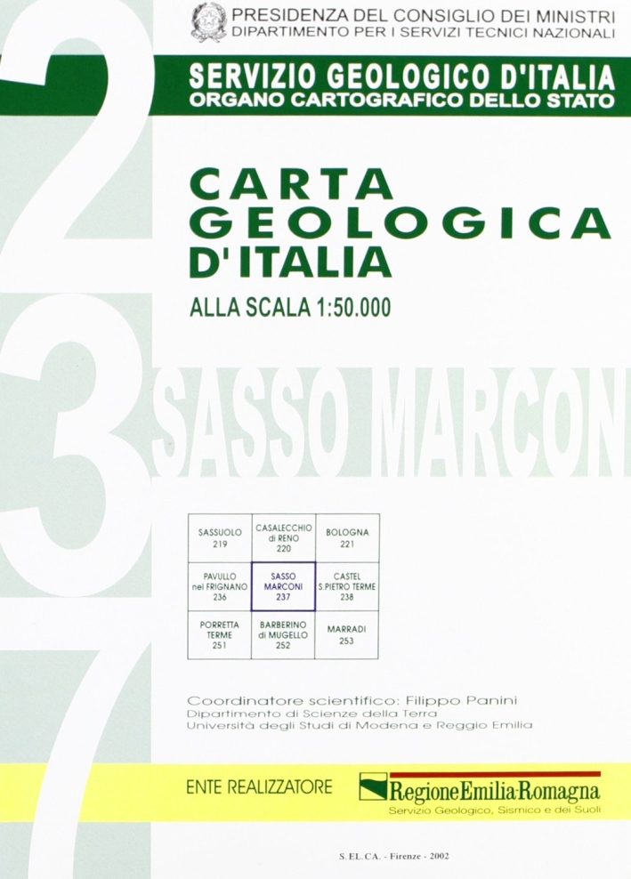 Carta geologica d'Italia alla scala 1:50.000 F° 237. Sasso Marconi. Con note illustrative Carta geologica d'Italia alla scala 1:50.000 F° 237. Sasso Marconi. Con note illustrative