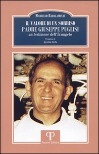 Il valore di un sorriso. Padre Giuseppe Puglisi, un testimone dell'Evangelo Il valore di un sorriso. Padre Giuseppe Puglisi, un testimone dell'Evangelo