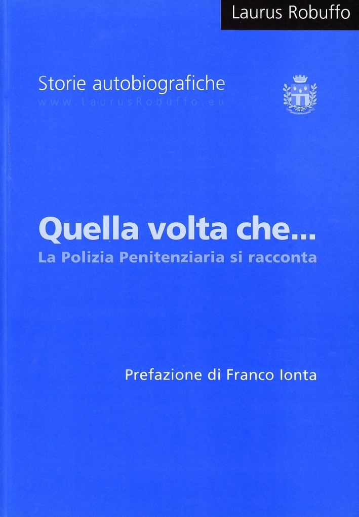 Quella volta che... la polizia penitenziaria si racconta Quella volta che... la polizia penitenziaria si racconta