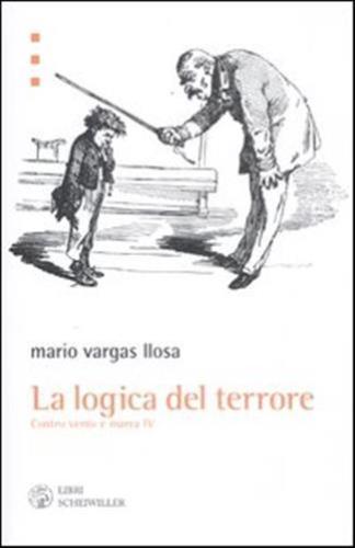 La Logica del Terrore. Contro Vento e Marea. Vol. 4 La Logica del Terrore. Contro Vento e Marea. Vol. 4