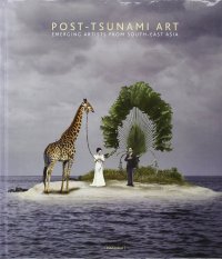 Post-Tsunami Art. Emerging Artist From South-East Asia