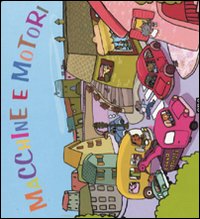 Macchine e motori. Ediz. illustrata Macchine e motori. Ediz. illustrata