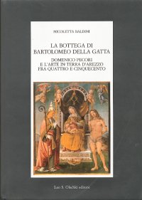 La Bottega di Bartolomeo della Gatta. Domenico Pecori e l'arte in terra d'Arezzo fra Quattro e Cinquecento