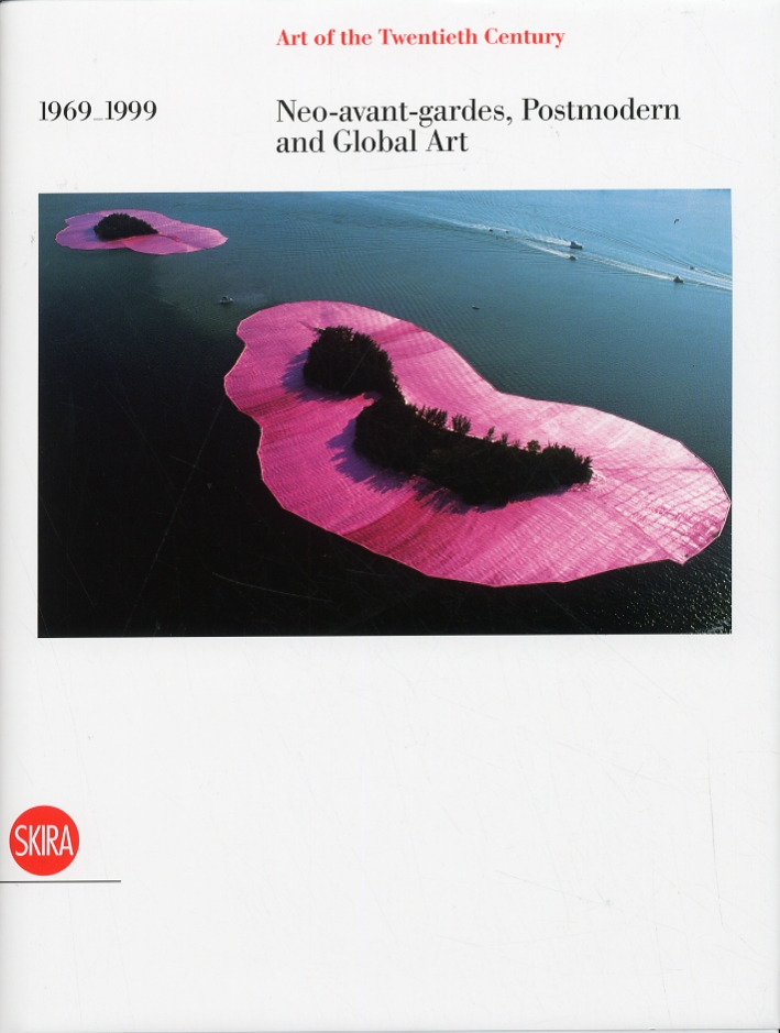The Art of the Twentieth Century. 4. 1969-1999 Neo-Avant-gardes, Postmodern and Global Art