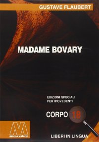 Madame Bovary. Edizione in lingua originale.Ediz. per ipovedenti