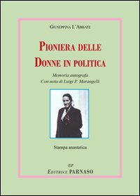Giuseppina L'Abbate. Pioniera delle donne in politica Giuseppina L'Abbate. Pioniera delle donne in politica