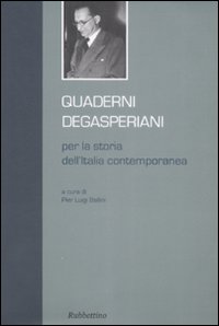Quaderni Degasperiani per la Storia dell'Italia Contemporanea. Vol. 1 Quaderni Degasperiani per la Storia dell'Italia Contemporanea. Vol. 1