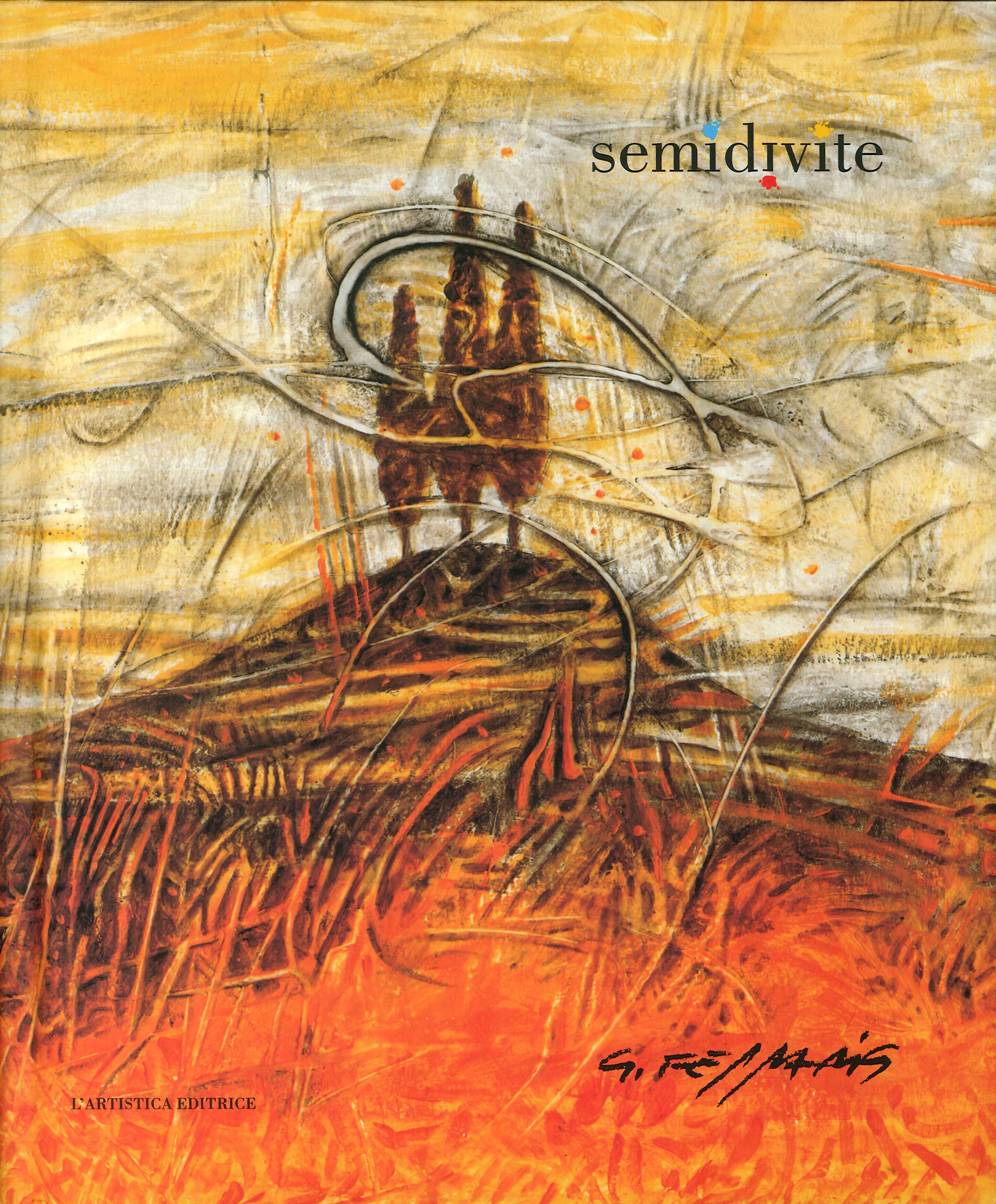 Semidivite. Il segno dei filari arancioni. Ediz. italiana e inglese Semidivite. Il segno dei filari arancioni. Ediz. italiana e inglese