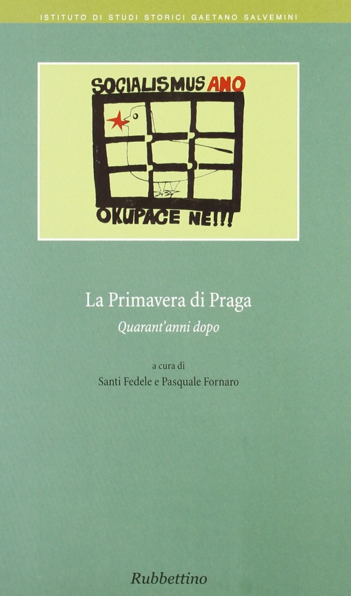 La Primavera di Praga. Quarant'Anni Dopo La Primavera di Praga. Quarant'Anni Dopo