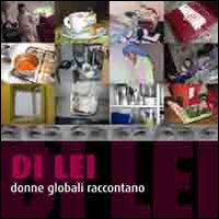 Di lei. Donne globali raccontano. Ediz. illustrata Di lei. Donne globali raccontano. Ediz. illustrata