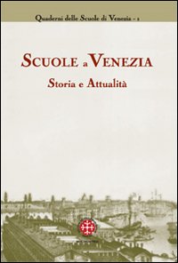 Scuole a Venezia. Storia e attualità Scuole a Venezia. Storia e attualità