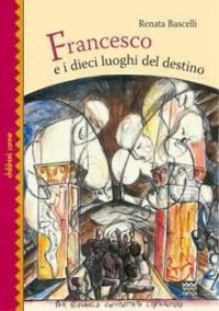 Francesco e i dieci luoghi del destino