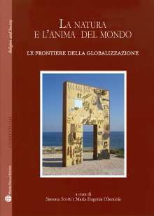 La natura e l'anima del mondo. Le frontiere della globalizzazione La natura e l'anima del mondo. Le frontiere della globalizzazione