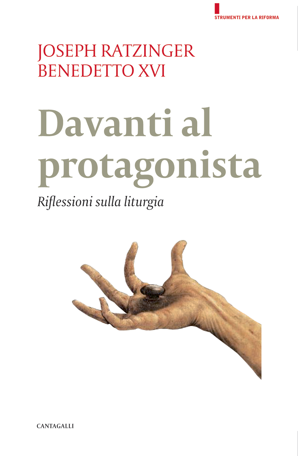 Davanti al Protagonista. Alle radici della liturgia Davanti al Protagonista. Alle radici della liturgia
