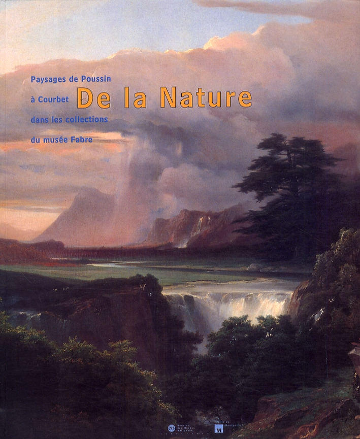 Paysages de Poussin à Courbet De la Nature dans les collections du musés Fabre Paysages de Poussin à Courbet De la Nature dans les collections du musés Fabre