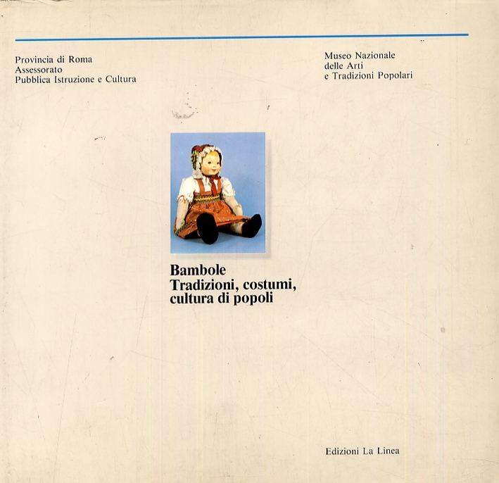 Bambole. Tradizioni, Costumi, Cultura di Popoli Bambole. Tradizioni, Costumi, Cultura di Popoli