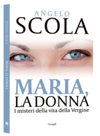 Maria, la Donna. I Misteri delle Sua Vita