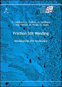 Friction stir welding. Introduzione alla tecnologia Friction stir welding. Introduzione alla tecnologia