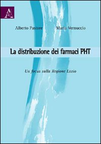 La distribuzione dei farmaci PHT. Un focus sulla Regione Lazio La distribuzione dei farmaci PHT. Un focus sulla Regione Lazio