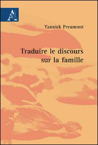 Traduire le discours sur la famille Traduire le discours sur la famille