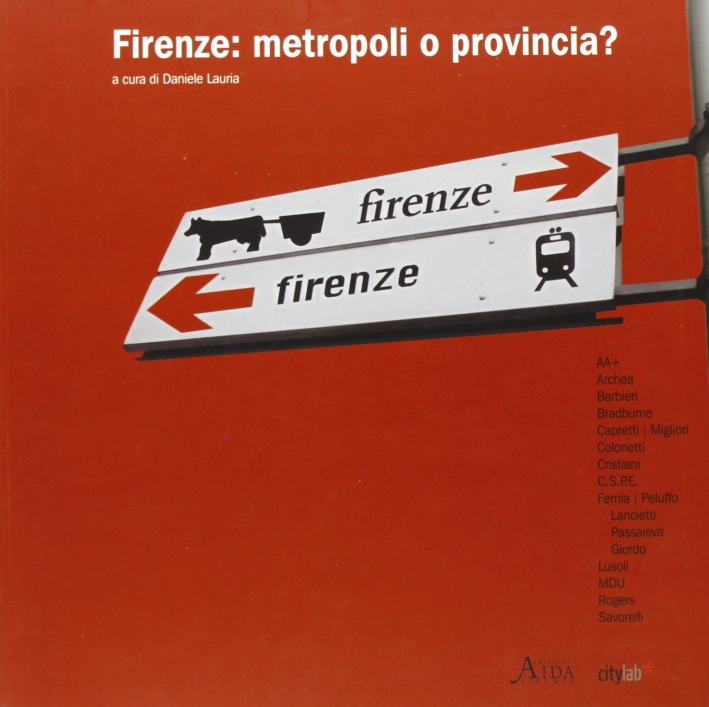 Firenze. Metropoli o Provincia? Firenze. Metropoli o Provincia?