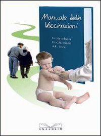 Manuale delle vaccinazioni. Manuale delle vaccinazioni.