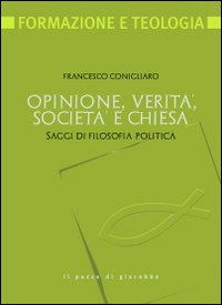 Opinione, verità, società e chiesa. Saggi di filosofia politica Opinione, verità, società e chiesa. Saggi di filosofia politica
