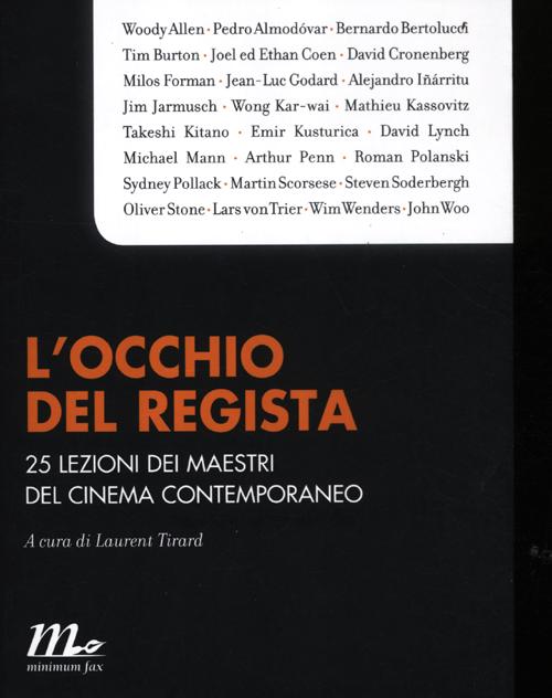 L'Occhio del Regista. 25 Lezioni dei Maestri del Cinema Contemporaneo L'Occhio del Regista. 25 Lezioni dei Maestri del Cinema Contemporaneo