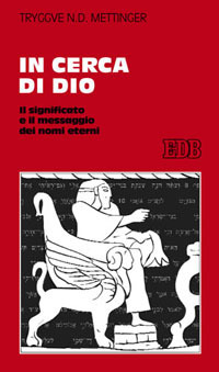 In cerca di Dio. Il significato e il messaggio dei nomi eterni In cerca di Dio. Il significato e il messaggio dei nomi eterni