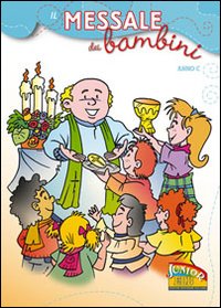 Il messale dei bambini. Anno C. Ediz. illustrata Il messale dei bambini. Anno C. Ediz. illustrata