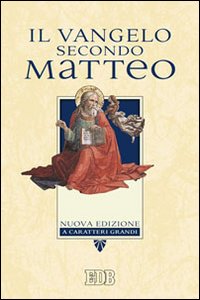 Il Vangelo secondo Matteo. Ediz. a caratteri grandi Il Vangelo secondo Matteo. Ediz. a caratteri grandi