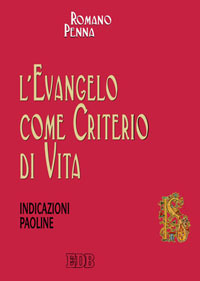 L'evangelo come criterio di vita. Indicazioni paoline L'evangelo come criterio di vita. Indicazioni paoline