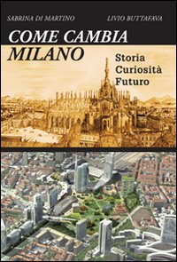 Come cambia Milano Come cambia Milano