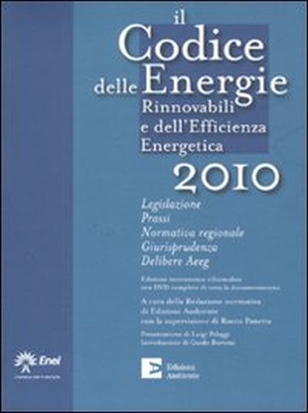 Il Codice delle Energie Rinnovabili e dell'Efficieza Energetica 2010. Con DVD-ROM Il Codice delle Energie Rinnovabili e dell'Efficieza Energetica 2010. Con DVD-ROM