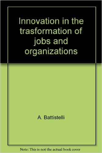 Innovation in the trasformation of jobs and organizations Innovation in the trasformation of jobs and organizations