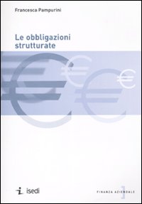 Le obbligazioni strutturate. Le obbligazioni strutturate.