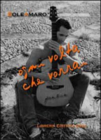 Ogni volta che vorrai. Con CD Audio Ogni volta che vorrai. Con CD Audio