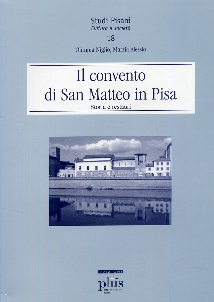 Il convento di san Matteo in Pisa. Storia e restauri Il convento di san Matteo in Pisa. Storia e restauri