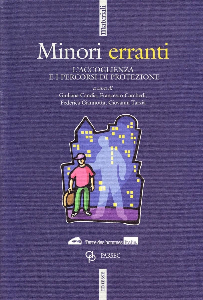 Minori erranti. L'accoglienza e i percorsi di protezione Minori erranti. L'accoglienza e i percorsi di protezione