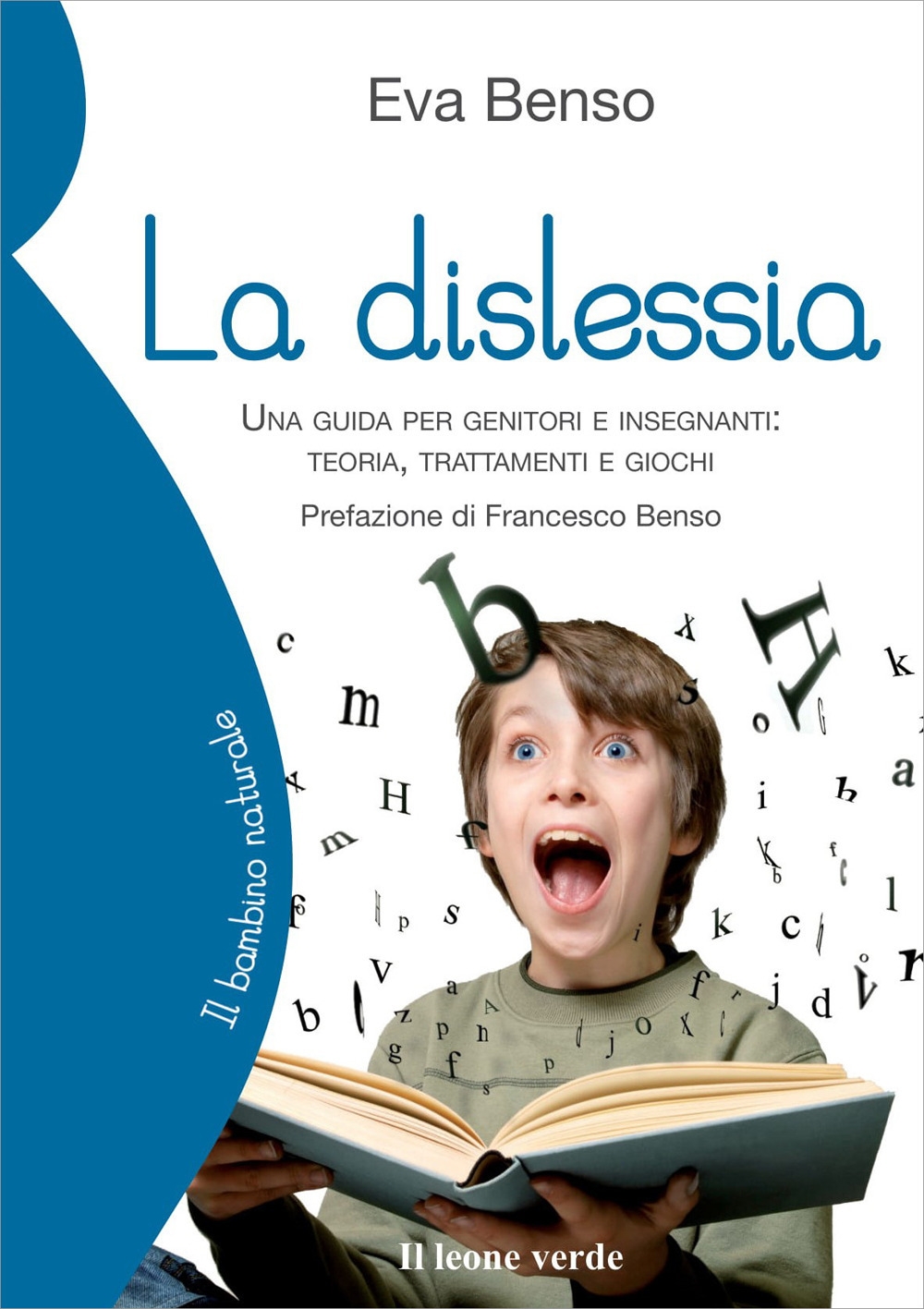 La Dislessia. Una Guida per Genitori e Insegnanti: Teoria, Trattamenti e Giochi La Dislessia. Una Guida per Genitori e Insegnanti: Teoria, Trattamenti e Giochi