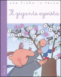 Il gigante egoista. Ediz. illustrata Il gigante egoista. Ediz. illustrata
